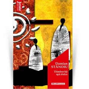 Dambovita apa dulce - Damian Stanoiu, Editia 2020 de Damian Stanoiu