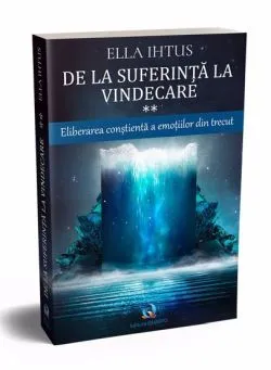 De la suferinta la vindecare Vol. 2 de Ella Ihtus