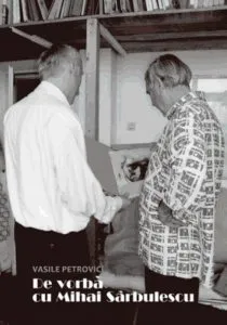 De vorba cu Mihai Sarbulescu de Vasile Petrovici