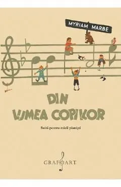 Din lumea copiilor. Suita pentru micii pianisti de Myriam Marbe