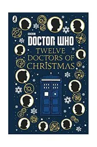 Doctor Who: Twelve Doctors of Christmas de Jacqueline Rayner