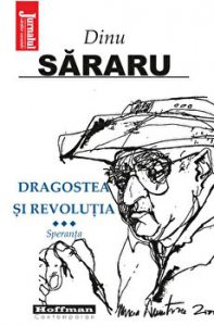 Dragostea si Revolutia, Vol. 3 - Speranta - Dinu Sararu
