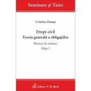 Drept civil. Teoria generala a obligatiilor. Manual de seminar. Editia 3