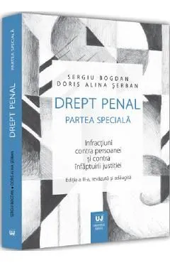 Drept penal partea speciala. Infractiuni contra persoanei Ed.3 de Sergiu Bogdan