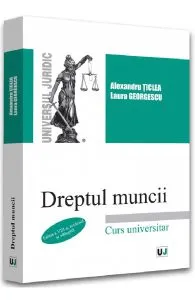 Dreptul muncii Ed.8 de Alexandru Ticlea