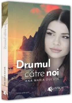 Drumul către noi de Ana Maria Ducuta