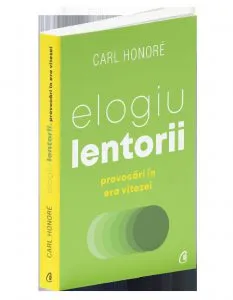 Elogiu lentorii de Carl Honore