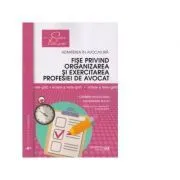 Fise privind organizarea si exercitarea profesiei de avocat. Sinteze si teste-grila 2020. Editia a II-a de Alexandru Suciu