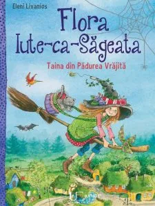 Flora Iute-ca Sageata Taina din Padurea Vrajita de Eleni Livanios