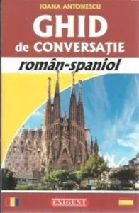 Ghid de conversatie roman-spaniol de Ioana Antonescu