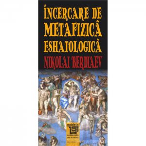 Incercare de metafizica eshatologica