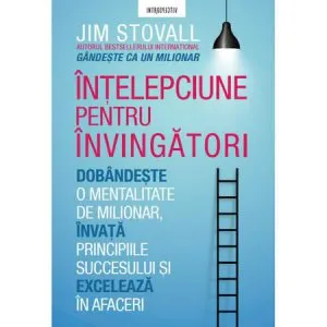 Intelepciune pentru invingatori de Jim Stovall