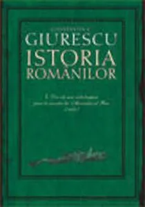 Istoria Romanilor. Vol. I, II, III de Constantin Giurescu