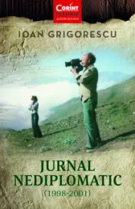 Jurnal nediplomatic (1998-2001) de Ioan Grigorescu