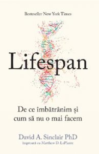 Lifespan. De ce imbatranim si cum sa nu o mai facem