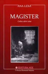 Magister - calea catre sine de Ana Lexa