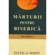 Marturii pentru biserica, volumul 5 de Ellen White