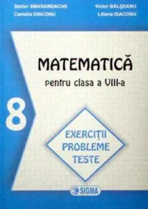 Matematica. Exercitii. Probleme. Teste. Clasa a VIII-a de Stefan Smarandache