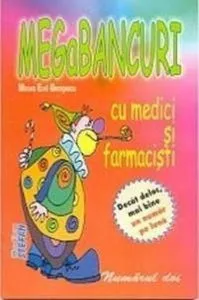 MegaBancuri. Cu medici si farmacisti de Mircea Emil Georgescu