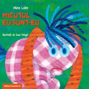 Micutul Eu-Sunt-Eu de Mira Lobe