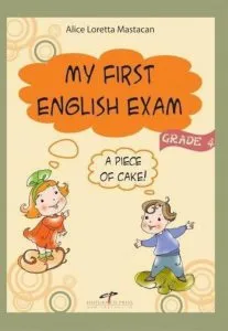 My first English exam: a piece of cake! Grade 4 de Alice Loretta Mastacan