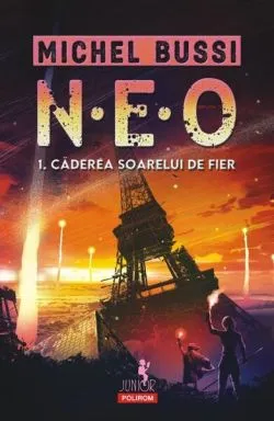 N.E.O. 1. Căderea soarelui de fier de Michel Bussi