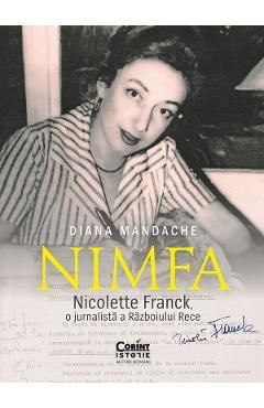 Nimfa: Nicolette Franck, o jurnalista a Razboiului Rece