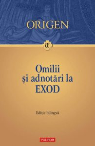 Omilii si adnotari la Exod. Editia bilingva