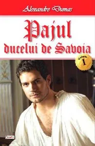 Pajul ducelui de Savoia vol 1 de Alexandre Dumas
