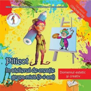 Piticot în atelierul de creație 3-4 ani de Adina Grigore