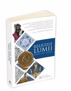 Religiile lumii: imagini, texte, traditi de Madeea Axinciuc