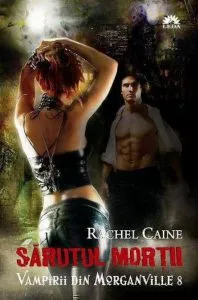Sarutul mortii, Vampirii din Morganville, Vol. 8 de Rachel Caine