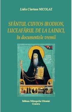 Sfantul Cuvios Irodion, Luceafarul de la Lainici, in documentele vremii