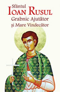 Sfantul Ioan Rusul grabnic ajutator si mare vindecator. Editia a doua revizuita si adaugita