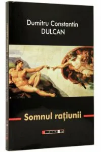 Somnul ratiunii de Dumitru Constantin Dulcan