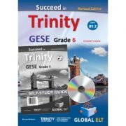 Succeed in Trinity GESE Grade 6 CEFR B1. 2 Revised Edition Global ELT Self-study Edition