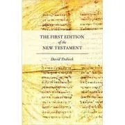 The First Edition of the New Testament de David Trobisch
