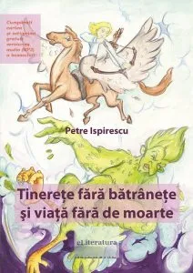 Tinerete fara batranete si viata fara de moarte