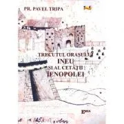 Trecutul orasului Ineu si al cetatii Ienopolei de Pr. Pavel Tripa