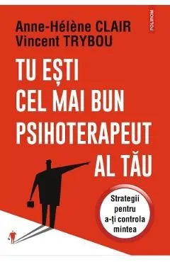 Tu esti cel mai bun psihoterapeut al tau de Vincent Trybou