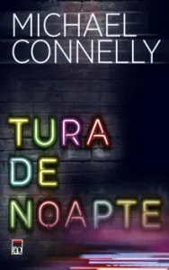 Tura de noapte de Michael Connelly