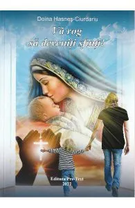 Va rog sa deveniti sfinti - Doina Hasnes de Doina Hasnes - Ciurdariu