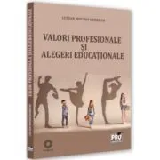 Valori profesionale si decizii educationale de Lucian Mocrei Rebrean