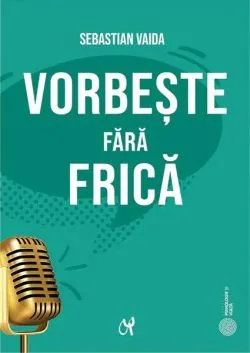 Vorbește fără frică de Sebastian Vaida