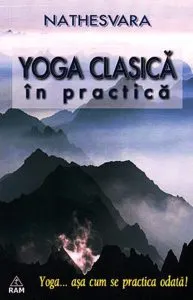 Yoga clasica in practica de Nathesvara