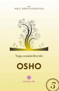 Yoga, o noua directie de Osho