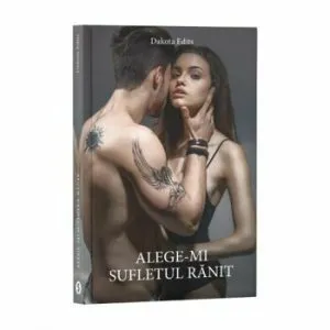 Alege-mi sufletul ranit de Dakota Edits