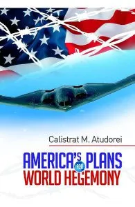 America's plans for world hegemony