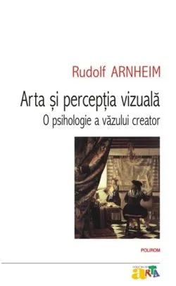 Arta si perceptia vizuala de Rudolf Arnheim