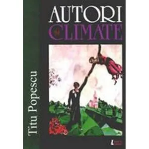 Autori si climate de Titu Popescu